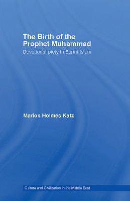 The birth of the Prophet Muhammad Devotional Piety in Sunni Islam